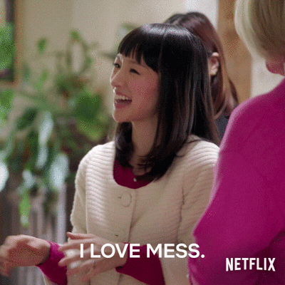I love mess.